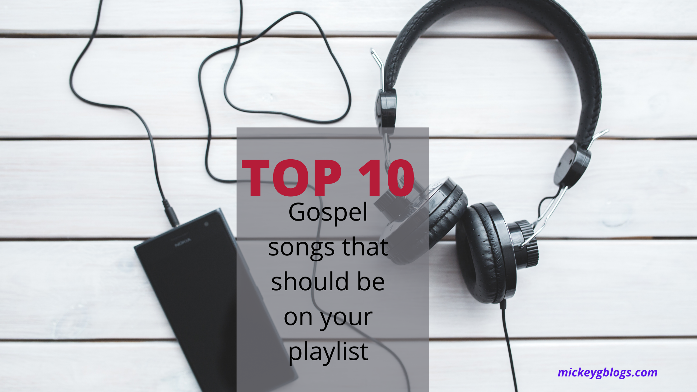TOP BEST GOSPEL SONGS THAT SHOULD BE ON YOUR PLAYLIST Micheala Y Goba